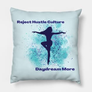 Reject Hustle Culture - Daydream More (Blue) Pillow