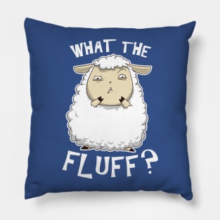 What The Fluff? Pillow