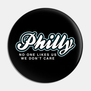 Philly No One Likes Us We Don't Care Pin