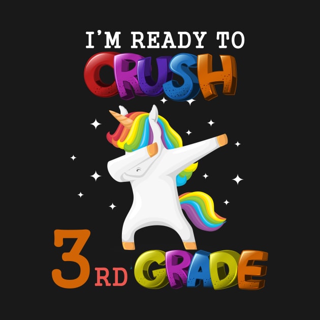 I'm ready to crush 3rd Grade Unicorn Kids Gift Tshirt by Trendy_Designs