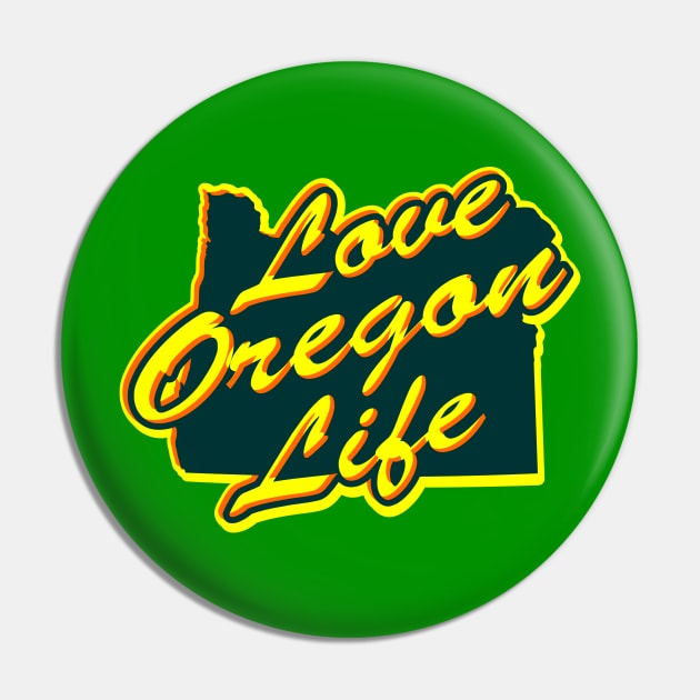 Love Oregon Life Pin by Oregon Skinz