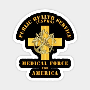 USPHS - Public Health Service - Medical Force for America Magnet