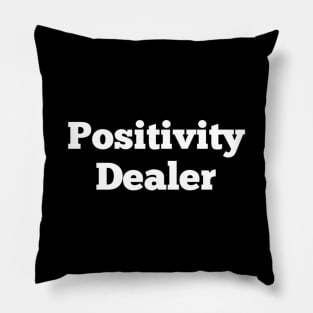 Positivity dealer Pillow