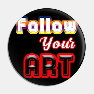 follow your art Pin