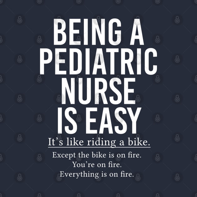 Being A Pediatric Nurse Is Easy by kmcollectible