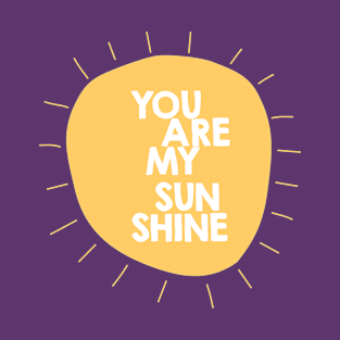 You are my sunshine (sun) T-Shirt