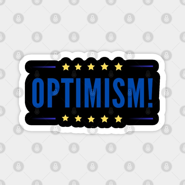 Optimism shirt optimism for all occasions Magnet by RACACH