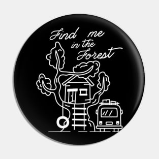 Find Me In The Forest Pin