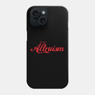 ENJOY ALTRUISM Phone Case