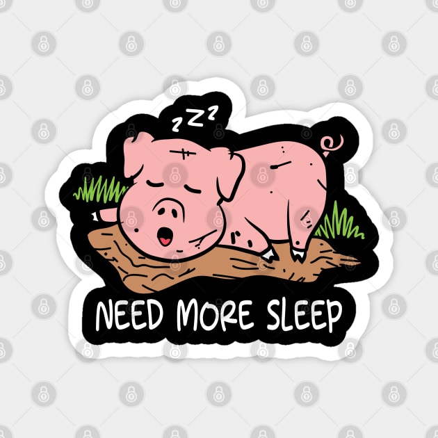 Need More Sleep - Pig Magnet by AngelBeez29