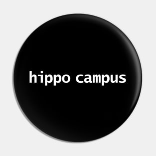 Hippo Campus Minimal Typography Pin