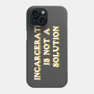 incarceration is not a solution Phone Case