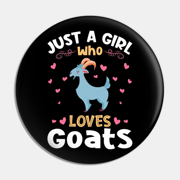 Just a Girl who Loves Goats Gift Pin by aneisha