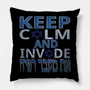 Keep Calm and Invade Rafah (distressed) Pillow