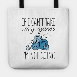 If I Can’t Take My Yarn Tote