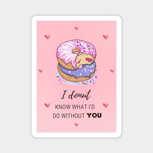 Don't know what to do donut love Magnet