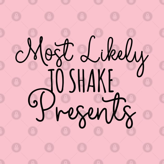 Most Likely To Shake Presents by TIHONA