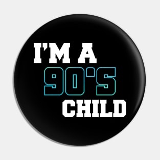 i`m a 90s child Pin