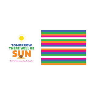 Tomorrow There Will Be Sun T-Shirt