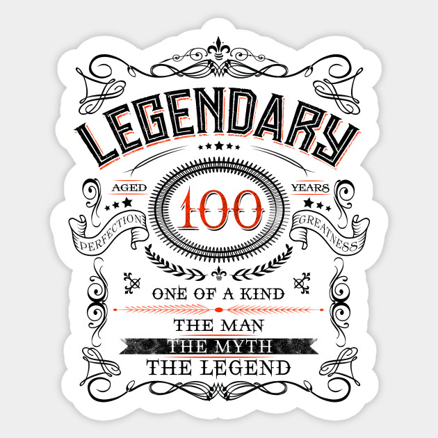 100th Birthday Gift Idea Legendary At 100 Years Old Retro Vintage Party 100th Birthday Gift Idea Legendary Sticker Teepublic