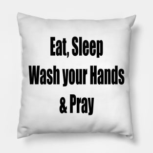 Virus Eat, Sleep, Wash your Hands Pray Pillow