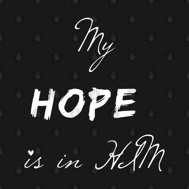 MY HOPE IS IN HIM by Sunshineisinmysoul