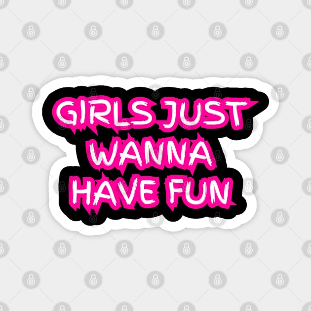 "Girls just wanna have fun" (pink neon) Magnet by la chataigne qui vole ⭐⭐⭐⭐⭐