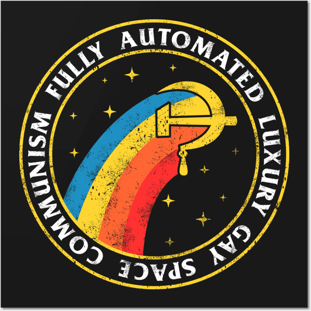 Fully Automated Luxury Gay Space Communism T-Shirt - Meme Fully Automated Luxury Gay Space Communism T-Shirt - Meme