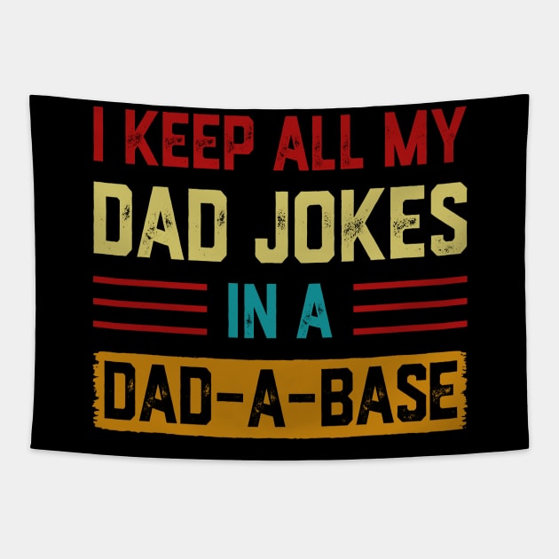 I Keep All My Dad Jokes In A Dad-a-base Vintage Tapestry by Soema