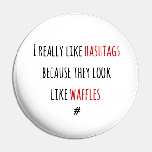 I really like Hashtags Pin