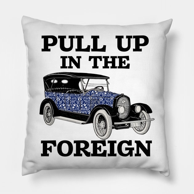 Pull up in the foreign car fine china Pillow by Captain-Jackson