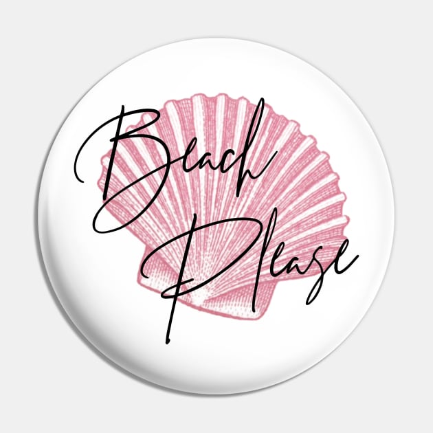 Beach Please, Seashell Pin by MelissaJoyCreative