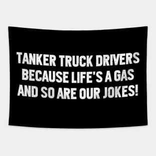 Tanker Truck Drivers Because Life's a Gas, and So Are Our Jokes! Tapestry