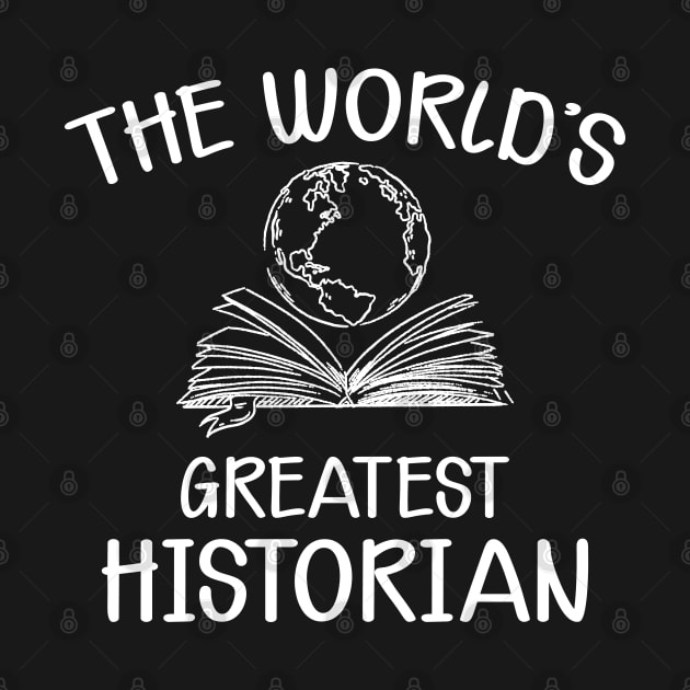 Historian - The world's greatest historian by KC Happy Shop