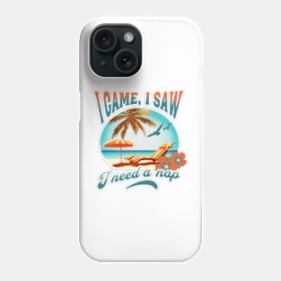 I came, I saw i need a nap Phone Case