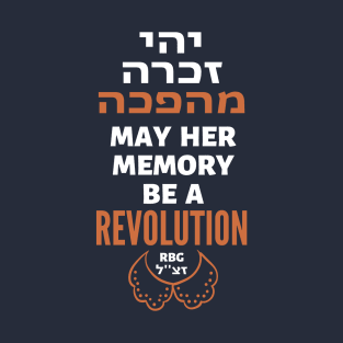 Ruth Bader Ginsburg - Her Memory a Revolution! T-Shirt