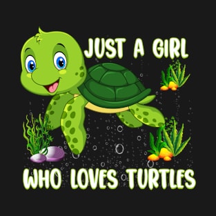 Turtle Watercolor Sea Ocean Just A Girl Who Loves Turtles T-Shirt