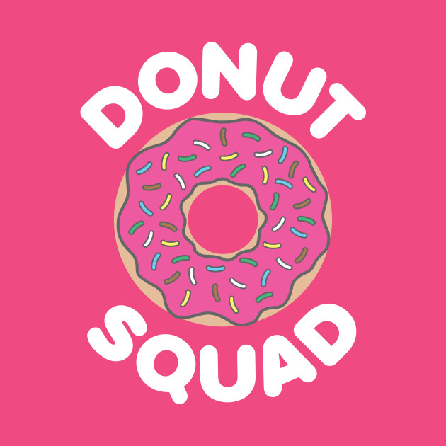 Donut Squad - Donut Squad - T-Shirt | TeePublic