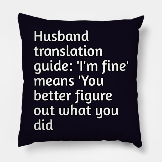 Funny husband humour Pillow by Spaceboyishere