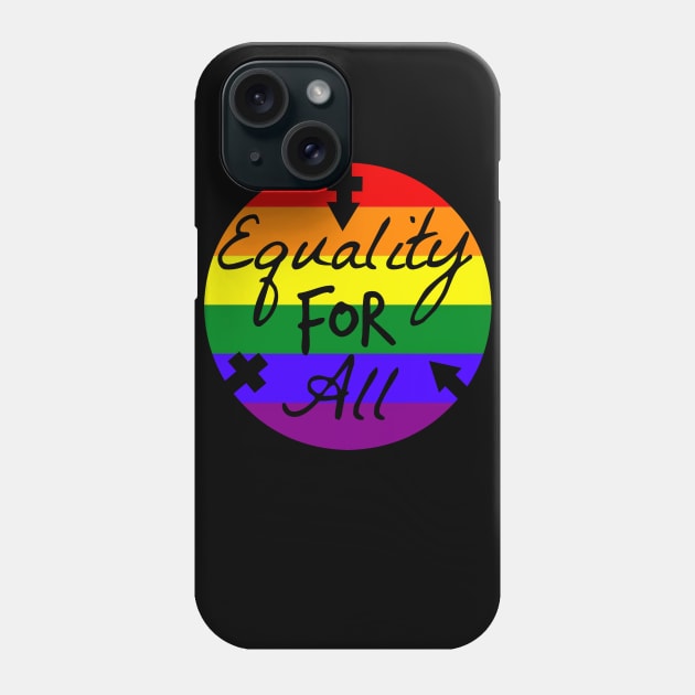 Equality For All LGBTQ+ Phone Case by EqualityForAll