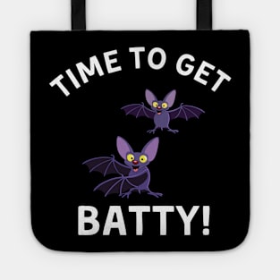 Time To Get Batty Halloween Bat Saying Tote