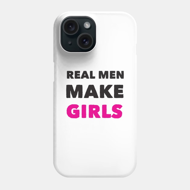 Real man make girls funny dad gift super dad gift Phone Case by DonVector