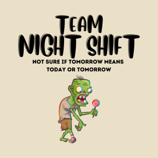 Night Shift Team! T-Shirt