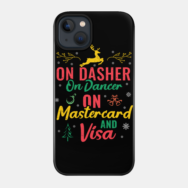 On Dasher On Dancer On Mastercard And Visa Black Friday - Black Friday - Phone Case