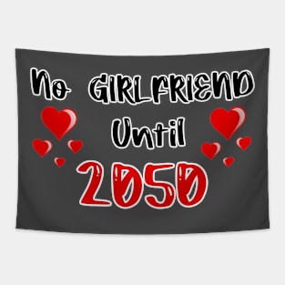 No Girlfriend Until 2050 Tapestry