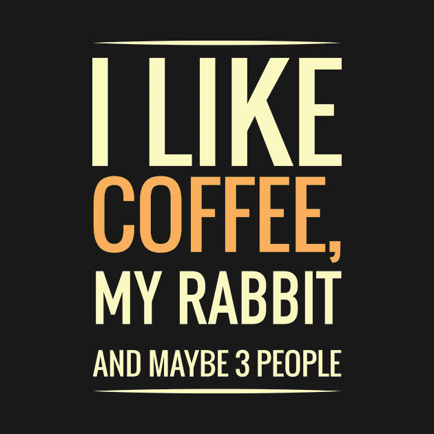 I like coffee, my RABBIT and maybe 3 people by GronstadStore