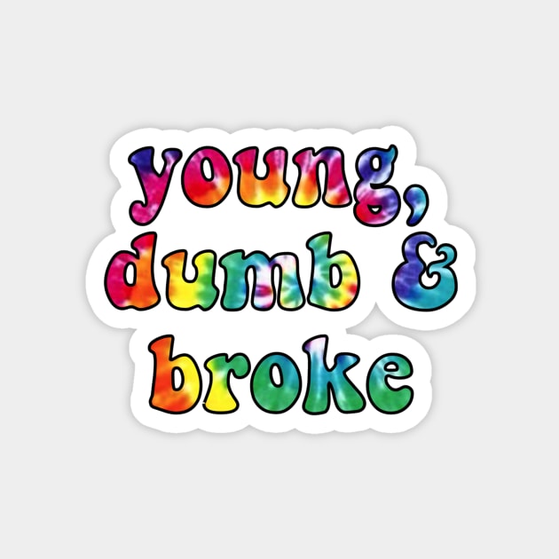 Young, Dumb & Broke Magnet by lolsammy910