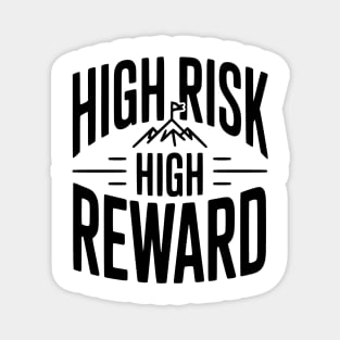 High Risk High Reward Magnet