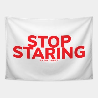 Stop staring Tapestry