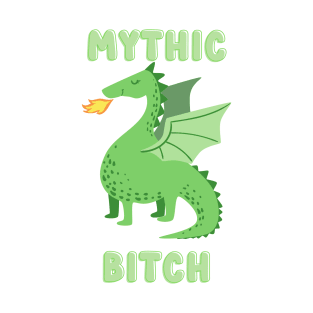 mythic bitch T-Shirt